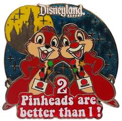 2 pinheads are better than 1 - Chip & Dale