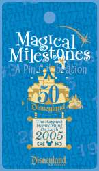 9104 - Magical Milestones: A Pin Celebration - 2005 - Happiest Homecoming On Earth - Disneyland Resort