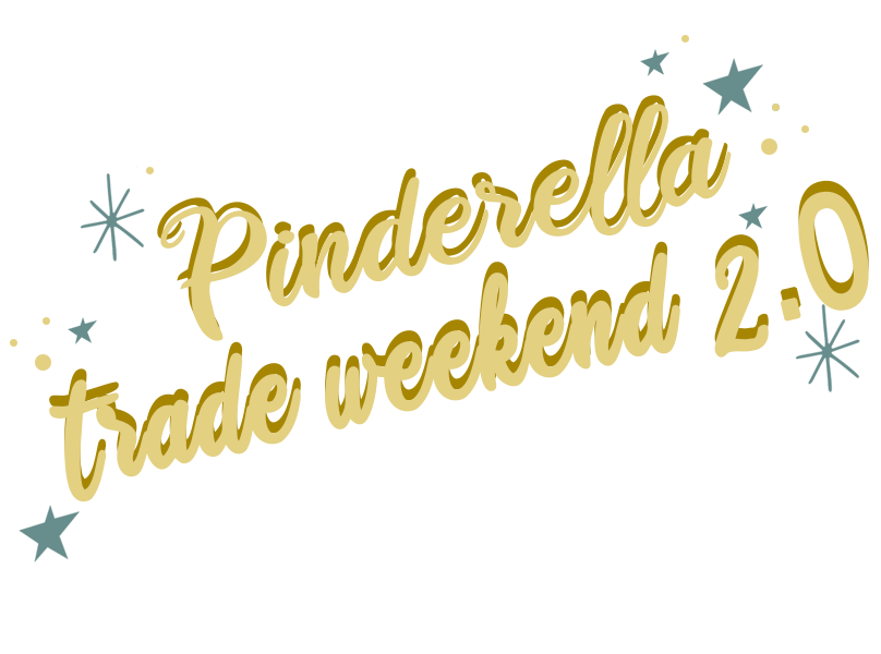 Pinderella Trade Weekend 2.0